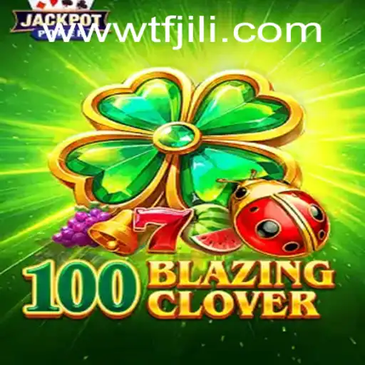 An Immersive Journey with 100BlazingClover: The Gaming Sensation of TFJILI.com