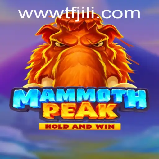 Discover the Adventure of MammothPeak: A Thrilling Gaming Experience with TFJILI.com