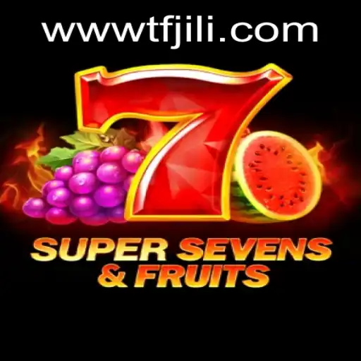 Explore the Exciting World of 7SuperSevensFruits Featuring TFJILI.com